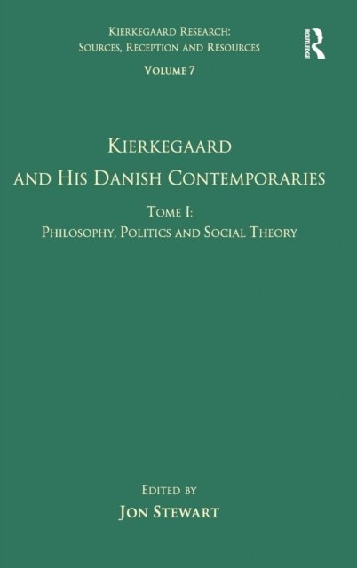 Volume 7, Tome I: Kierkegaard and his Danish Contemporaries - Philosophy, Politics and Social Theory