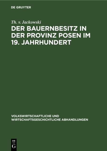 Der Bauernbesitz in Der Provinz Posen Im 19. Jahrhundert
