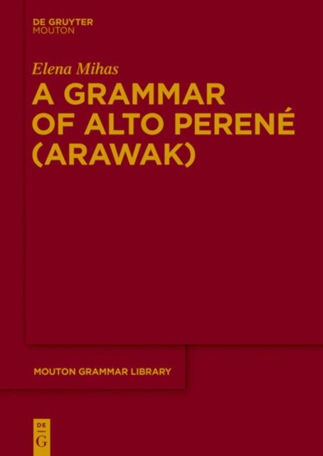 A Grammar of Alto Perene (Arawak)