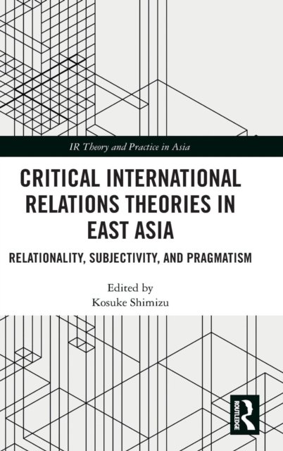 Critical International Relations Theories in East Asia