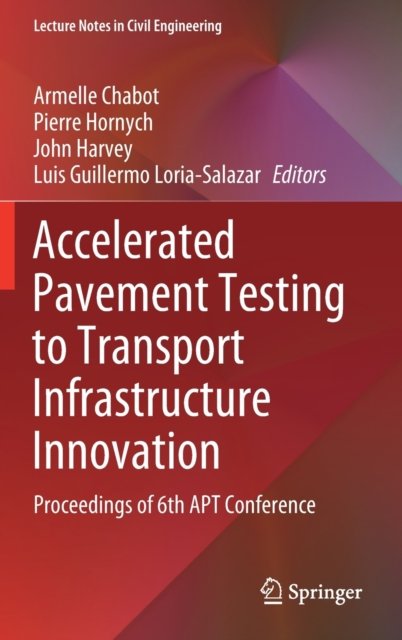 Accelerated Pavement Testing to Transport Infrastructure Innovation
