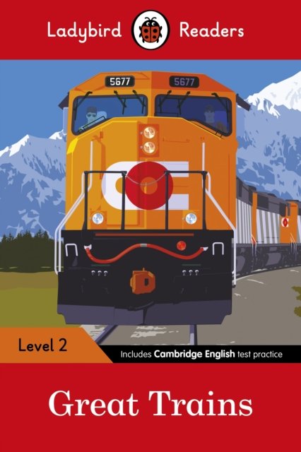 Ladybird Readers Level 2 - Great Trains (ELT Graded Reader)