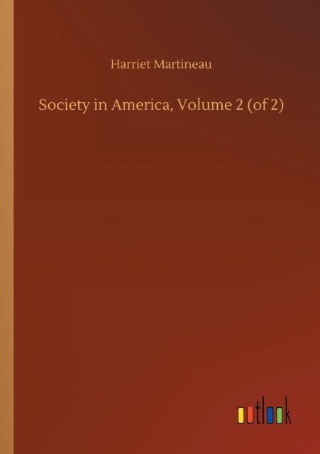 Society in America, Volume 2 (of 2)