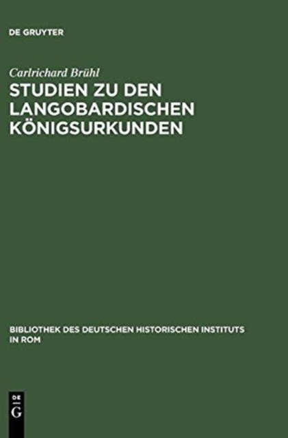 Studien Zu Den Langobardischen Königsurkunden