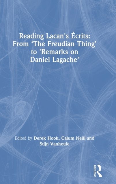 Reading Lacan''s Écrits: From ‘The Freudian Thing’ to ''Remarks on Daniel Lagache''