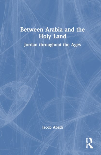 Between Arabia and the Holy Land
