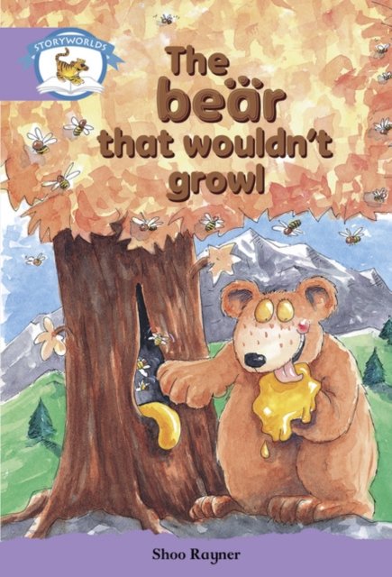 Literacy Edition Storyworlds Stage 8, Animal World, The Bear That Wouldn''t Growl