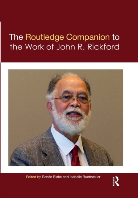 The Routledge Companion to the Work of John R. Rickford