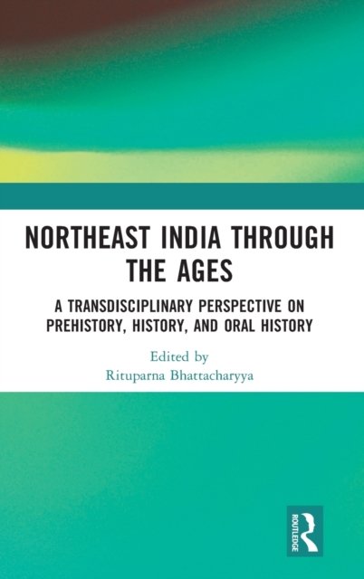 Northeast India Through the Ages