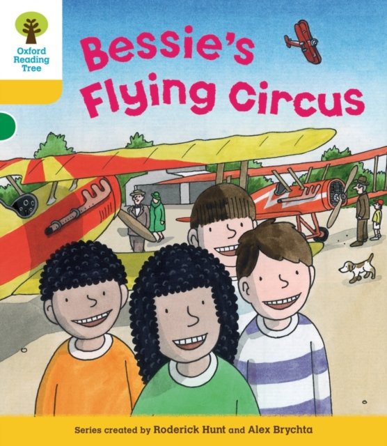 Oxford Reading Tree: Level 5: Decode and Develop Bessie''s Flying Circus