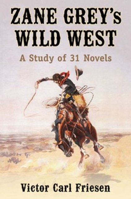 Zane Grey''s Wild West