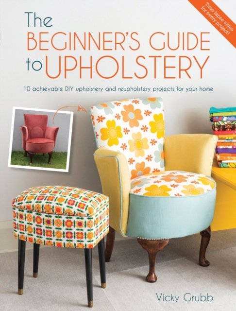 The Beginner''s Guide to Upholstery