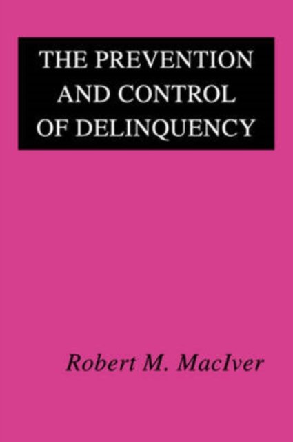 The Prevention and Control of Delinquency