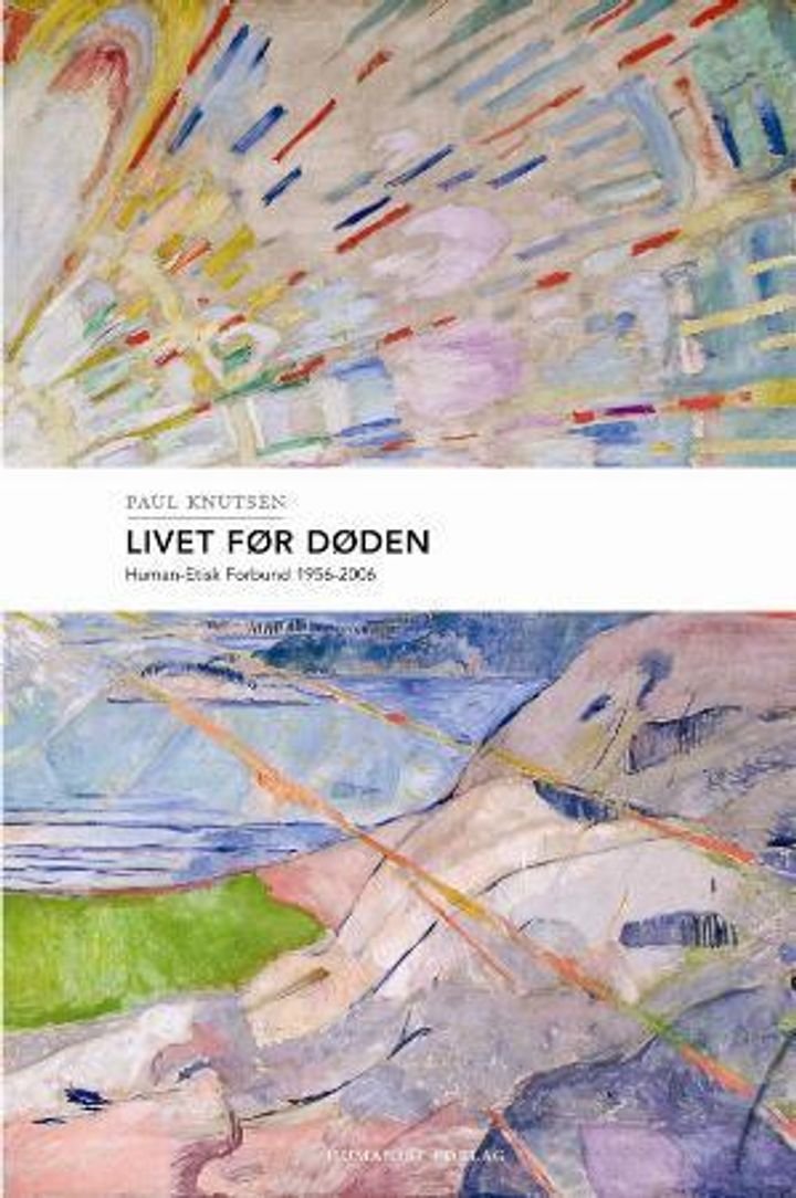 Livet før døden - Human-etisk forbund 1956-2006