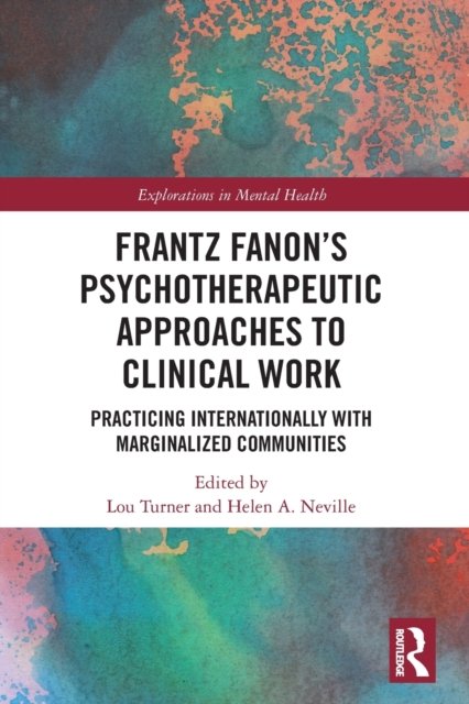Frantz Fanon''s Psychotherapeutic Approaches to Clinical Work