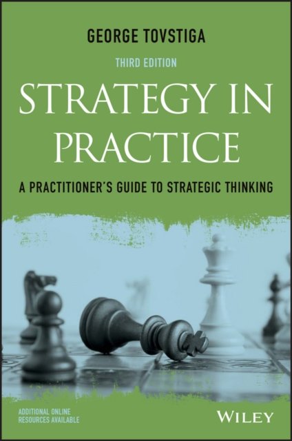 Strategy in Practice – A Practitioner's Guide to Strategic Thinking 3e