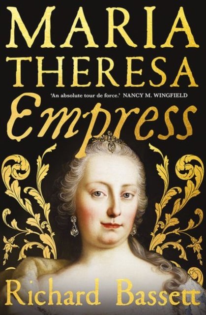 Maria Theresa: Empress – The Making of the Austrian Enlightenment
