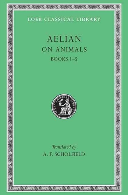 On Animals, Volume I – Books 1–5 (Trans. Scholfield)(Greek)