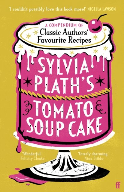 Sylvia Plath''s Tomato Soup Cake