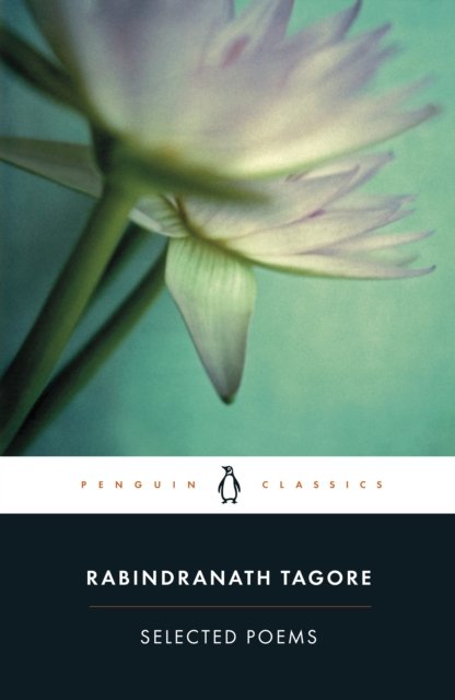 Selected Poems of Rabindranath Tagore