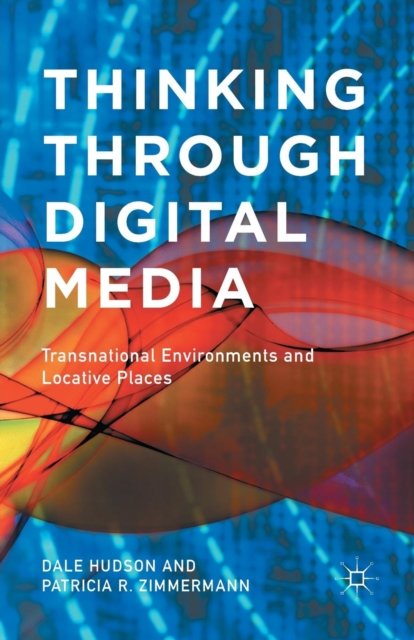 Thinking Through Digital Media