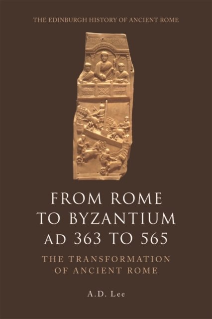 From Rome to Byzantium, AD 363 to 565