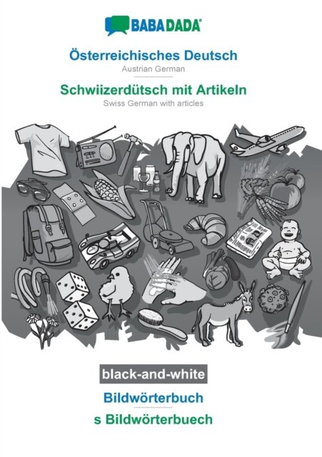 Österreichisches Deutsch - Schwiizerdütsch mit Artikeln, Bildwörterbuch, BW