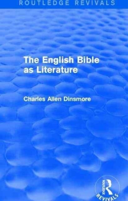 The English Bible as Literature (Routledge Revivals)