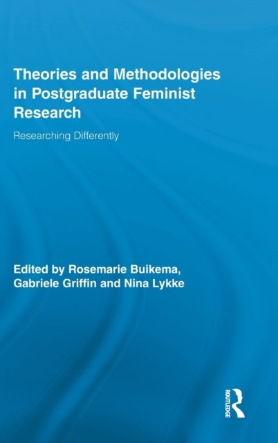 Theories and Methodologies in Postgraduate Feminist Research