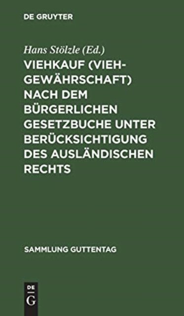 Viehkauf (Viehgewahrschaft) nach dem Burgerlichen Gesetzbuche unter Berucksichtigung des auslandischen Rechts