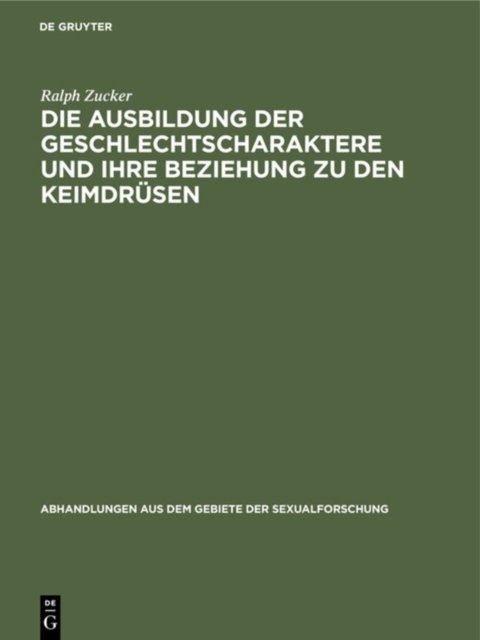 Die Ausbildung Der Geschlechtscharaktere Und Ihre Beziehung Zu Den Keimdrusen