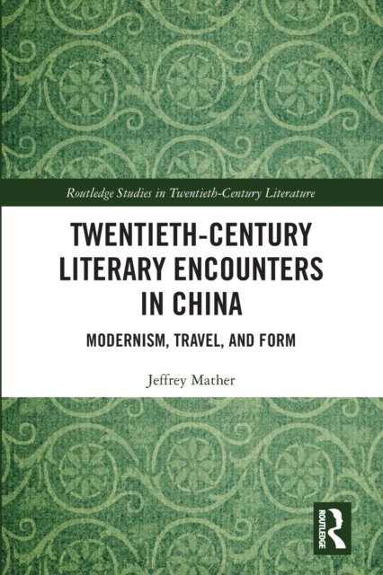 Twentieth-Century Literary Encounters in China