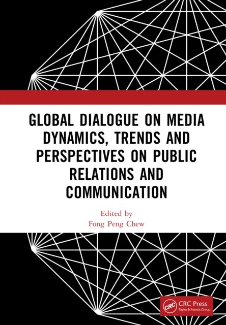 Global Dialogue on Media Dynamics, Trends and Perspectives on Public Relations and Communication