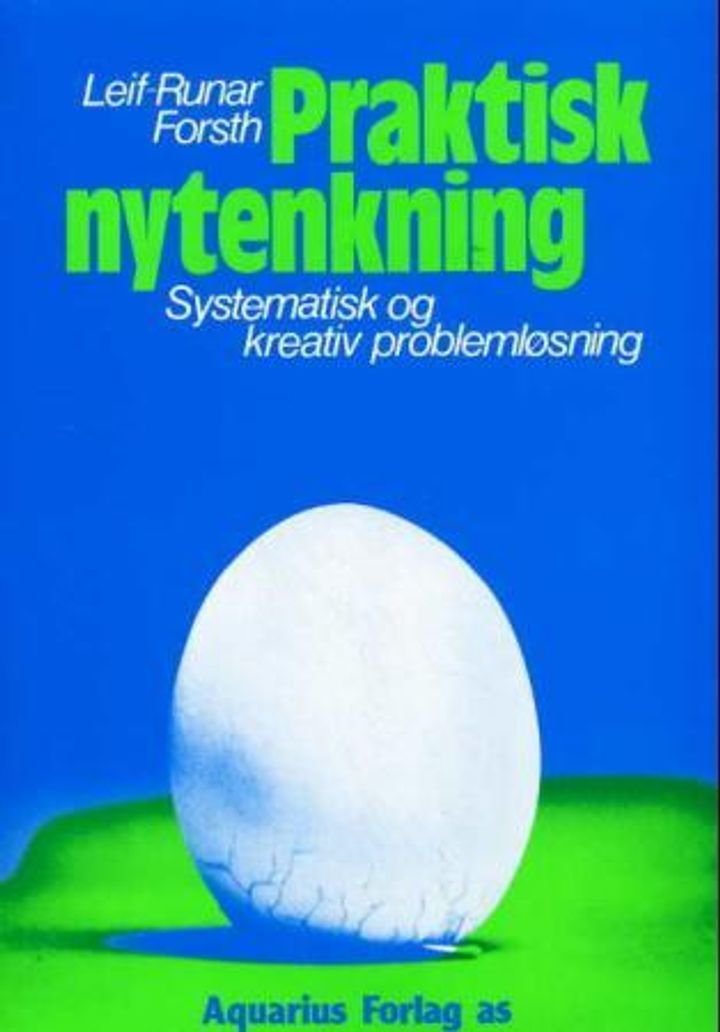 Praktisk nytenkning - systematisk og kreativ problemløsning