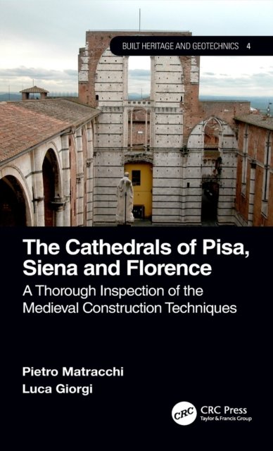 The Cathedrals of Pisa, Siena and Florence