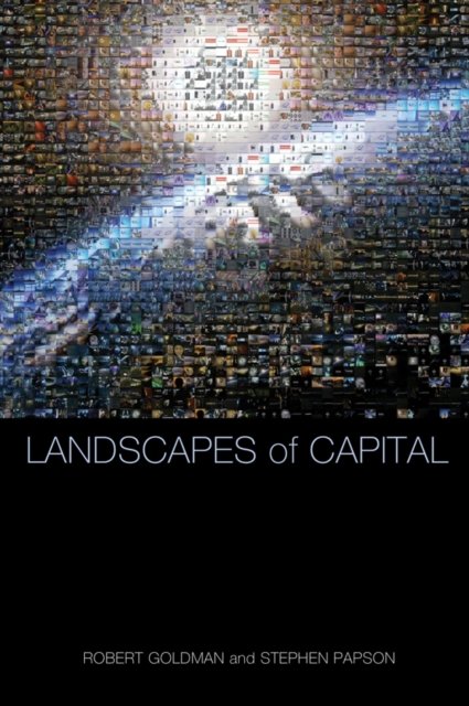 Lanscapes of Capital – Representing Time, Space, and Globalization in Corporate Advertising