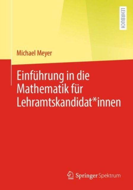 Einfuhrung in die Mathematik fur Lehramtskandidat*innen
