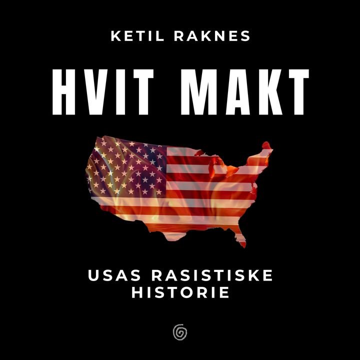 Hvit makt - USAs rasistiske historie
