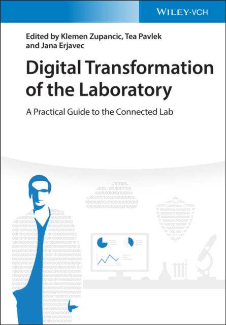 Digital Transformation of the Laboratory – A Practical Guide to the Connected Lab