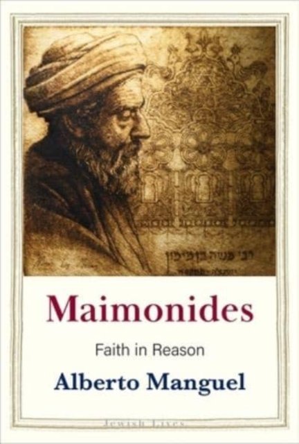 Maimonides – Faith in Reason