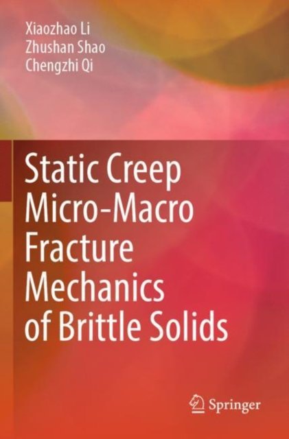 Static Creep Micro-macro Fracture Mechanics of Brittle Solids