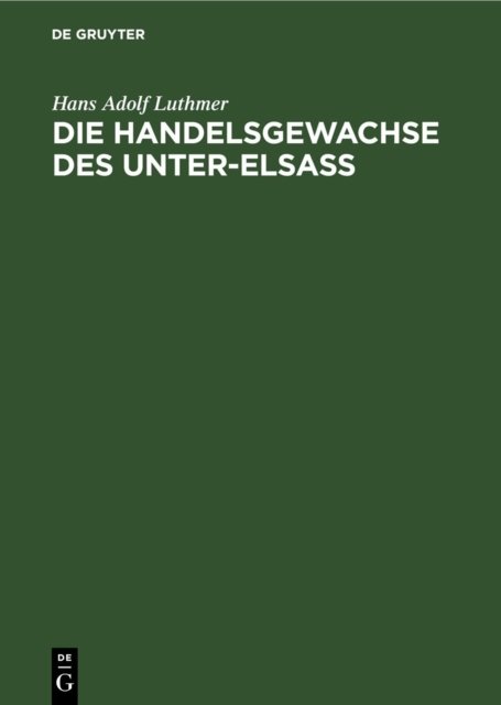 Die Handelsgewachse Des Unter-Elsass