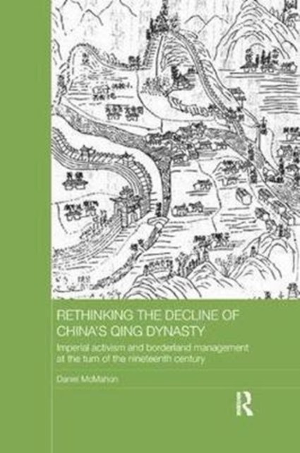 Rethinking the Decline of China''s Qing Dynasty
