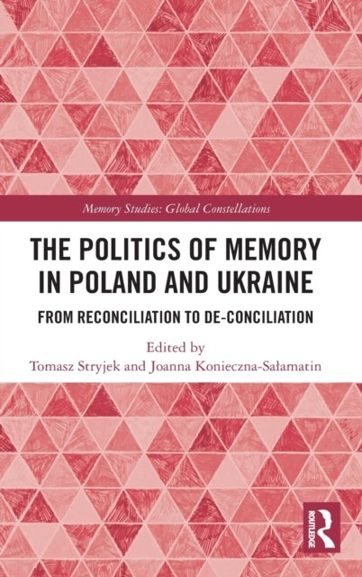 The Politics of Memory in Poland and Ukraine