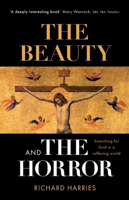The Beauty and the Horror – Searching For God In A Suffering World