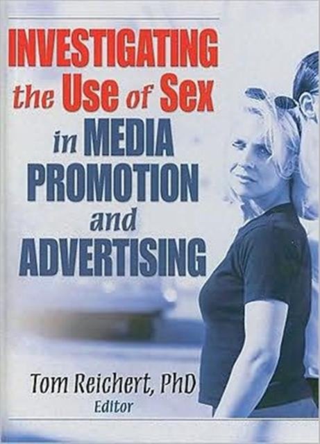 Investigating the Use of Sex in Media Promotion and Advertising