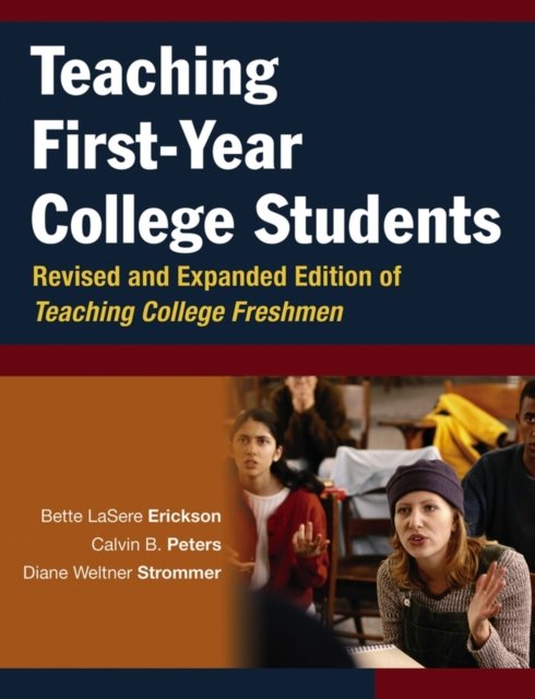 Teaching First–Year College Students – Revised and  Expanded Edition of Teaching College Freshmen