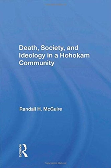 Death, Society, And Ideology In A Hohokam Community