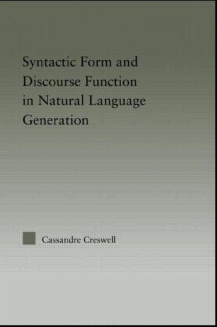 Discourse Function & Syntactic Form in Natural Language Generation