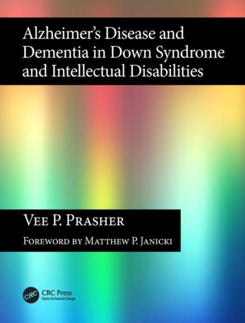 Alzheimer''s Disease and Dementia in Down Syndrome and Intellectual Disabilities